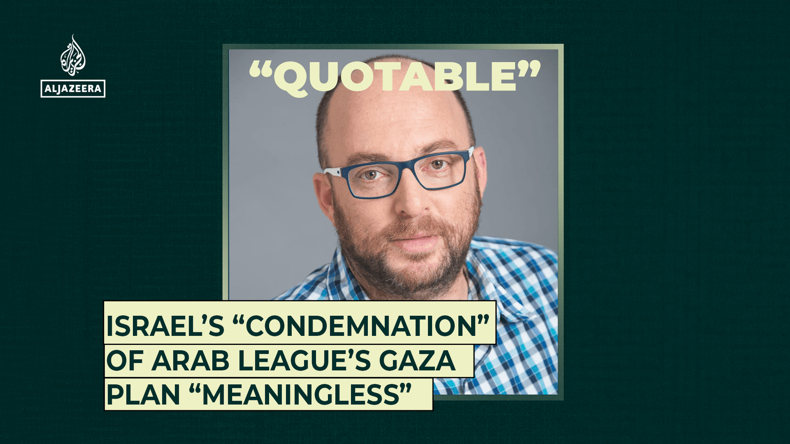 A "condenação" de Israel do plano Gaza da Liga Árabe "sem sentido" | Al Jazeera