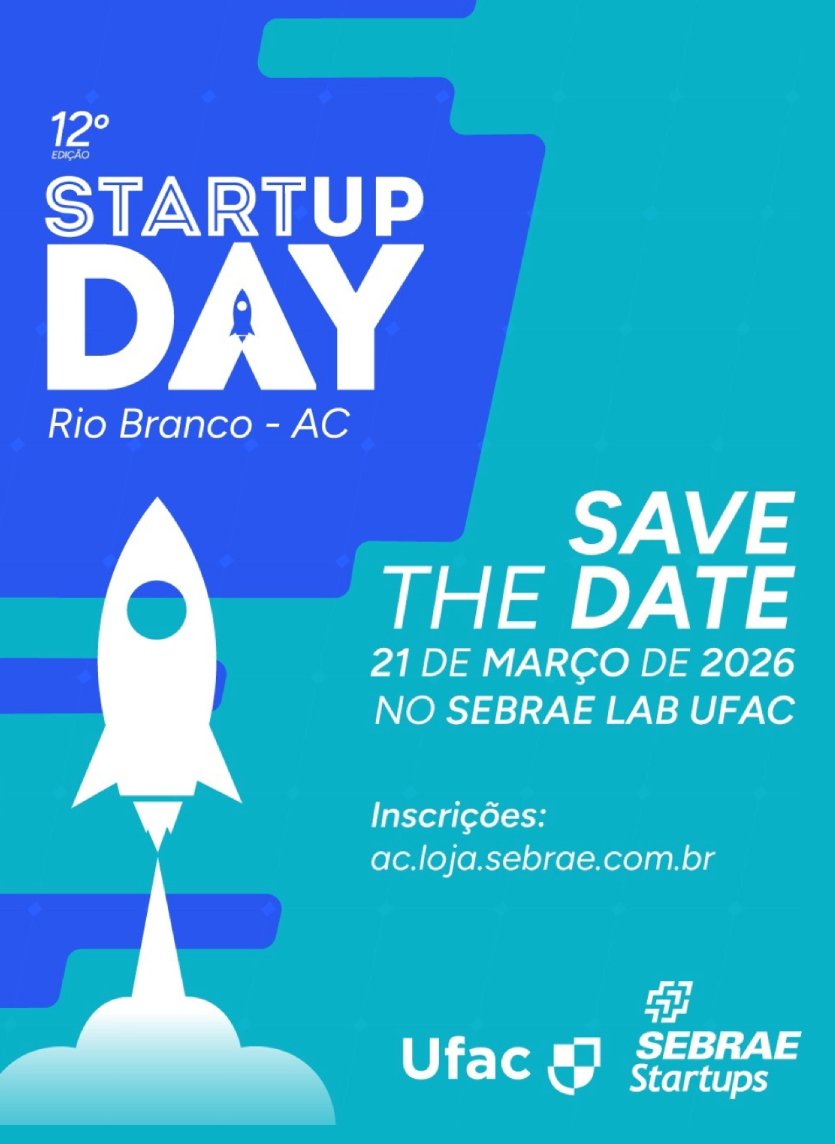 Startup Day-2026 ocorre na Ufac em 21/03 no Centro de Convivência — Universidade Federal do Acre